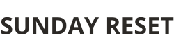 Sunday Reset